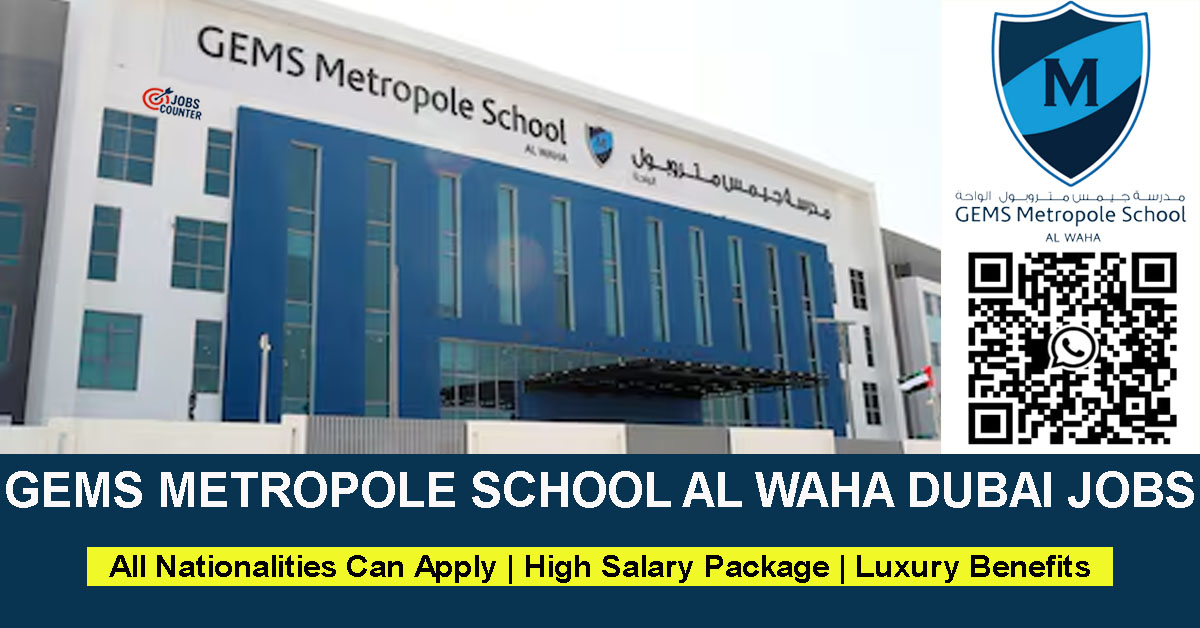Searching for teaching jobs in Dubai, uae school careers 2026, primary teacher vacancies, secondary subject teaching roles, inclusion teacher jobs, or school leadership positions like Head of Foundation Stage? Apply at GEMS Metropole School Al Waha Dubai.