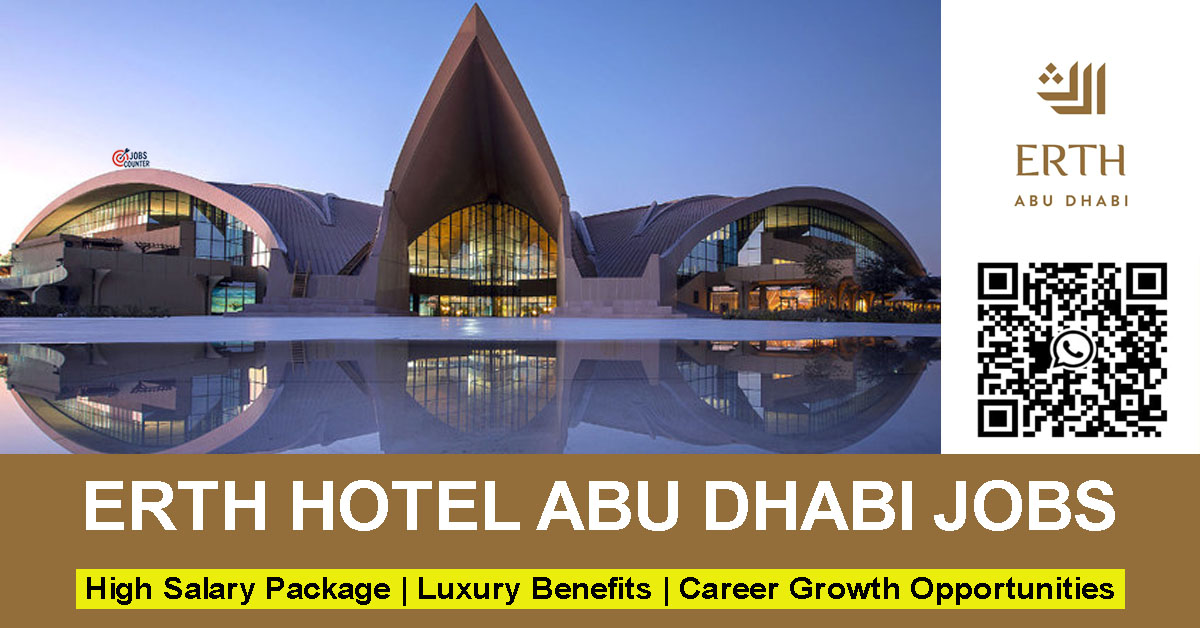 Searching for Erth Abu Dhabi careers UAE, Erth Hotel jobs Abu Dhabi, hospitality jobs in Dubai, hotel jobs UAE, waiter jobs Al Ain, housekeeping jobs, heavy or light driver jobs, hotel careers in UAE? Apply now for Erth Abu Dhabi Careers 2026.